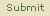 Submit